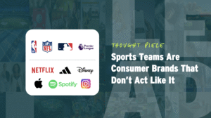 Sports Teams Are Consumer Brands That Don’t Act Like It